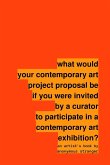 What Would Your Contemporary Art Project Proposal Be If You Were Invited by a Curator to Participate in a Contemporary Art Exhibition?