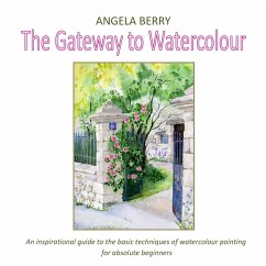 The Gateway to Watercolour - Berry, Angela
