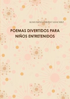 POEMAS DIVERTIDOS PARA NIÑOS ENTRETENIDOS - Parejo Sanchez, Almudena