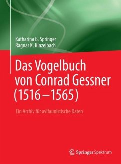 Das Vogelbuch von Conrad Gessner (1516-1565) - Springer, Katharina B.;Kinzelbach, Ragnar K.