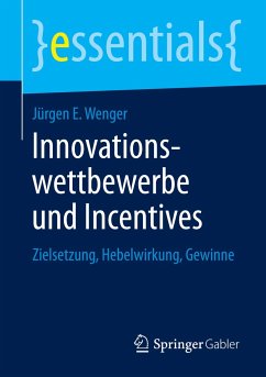 Innovationswettbewerbe und Incentives - Wenger, Jürgen E.