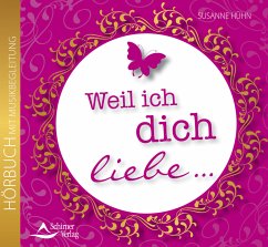Weil ich dich liebe . . . - Hühn, Susanne Weil ich dich liebe . . . - Hühn, Susanne
