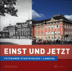 Cover Potsdamer Stadtschloss / Landtag - Einst und Jetzt