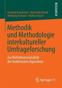 Methodik und Methodologie interkultureller Umfrageforschung - Bachleitner, Reinhard;Weichbold, Martin;Aschauer, Wolfgang