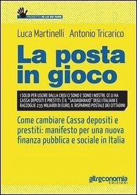 Cover La posta in gioco. Come cambiare cassa depositi e prestiti: manifesto per una nuova finanza pubblica e sociale in Italia