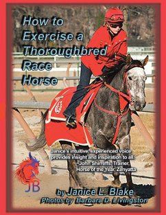 How to Exercise a Thoroughbred Race Horse - Blake, Janice L.