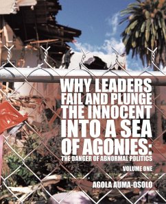 Why Leaders Fail and Plunge the Innocent Into a Sea of Agonies - Auma-Osolo, Agola