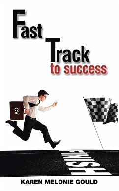 Fast Track to Success - Gould, Karen Melonie