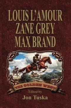 The Golden West - L'Amour, Louis; Grey, Zane; Brand, Max