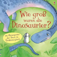 Wie groß waren die Dinosaurier? - Milbourne, Anna