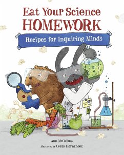 Eat Your Science Homework: Recipes for Inquiring Minds - Mccallum, Ann