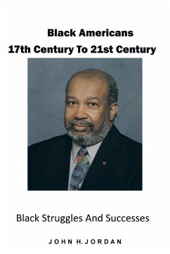 Black Americans 17th Century to 21st Century - Jordan, John H.