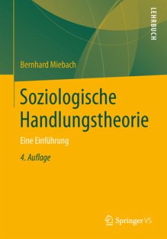 Soziologische Handlungstheorie - Miebach, Bernhard