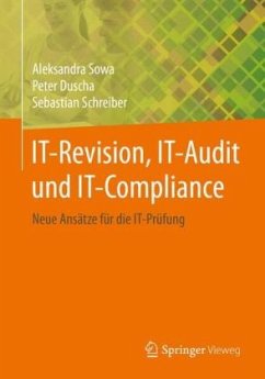 IT-Revision, IT-Audit und IT-Compliance - Sowa, Aleksandra;Duscha, Peter;Schreiber, Sebastian