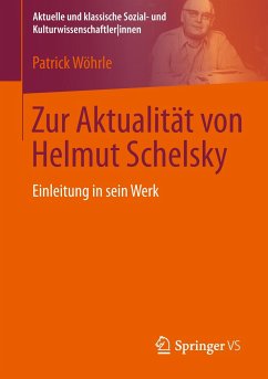 Zur Aktualität von Helmut Schelsky - Wöhrle, Patrick