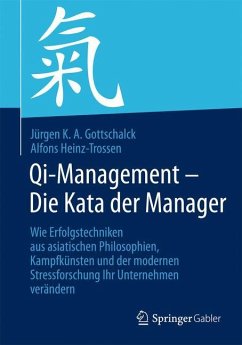 Qi-Management ¿ Die Kata der Manager - Gottschalck, Jürgen K. A.;Heinz-Trossen, Alfons