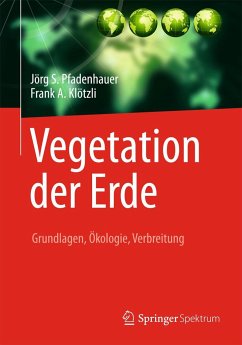 Vegetation der Erde - Pfadenhauer, Jörg S.;Klötzli, Frank A.
