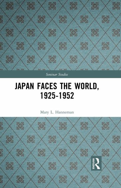 Japan faces the World, 1925-1952 (eBook, ePUB) Japan faces the World, 1925-1952 (eBook, ePUB)