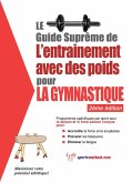 Le guide supreme de l'entrainement avec des poids pour la gymnastique (eBook, ePUB)