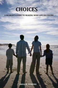 Choices (eBook, ePUB) - Bowers, Carole R.