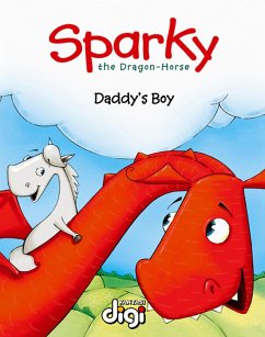 Cover Sparky the Dragon-Horse: Daddy's Boy (eBook, ePUB)