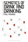Semiotics of Drink and Drinking (eBook, ePUB) Semiotics of Drink and Drinking (eBook, ePUB)