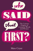 Who Said That First? (eBook, ePUB) Who Said That First? (eBook, ePUB)