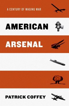 American Arsenal (eBook, ePUB) - Coffey, Patrick