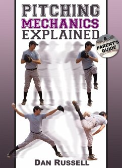 Pitching Mechanics Explained (eBook, ePUB) - Russell, Dan