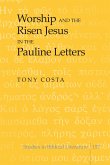Worship and the Risen Jesus in the Pauline Letters (eBook, PDF)
