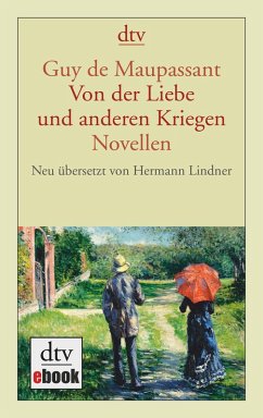 Von der Liebe und anderen Kriegen (eBook, ePUB) - Maupassant, Guy de