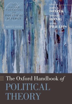 The Oxford Handbook of Political Theory (eBook, ePUB) - Dryzek, John S; Honig, Bonnie; Phillips, Anne