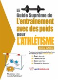 Le guide supreme de l'entrainement avec des poids pour l'athletisme (eBook, ePUB) Le guide supreme de l'entrainement avec des poids pour l'athletisme (eBook, ePUB)