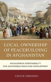 Local Ownership of Peacebuilding in Afghanistan (eBook, ePUB)