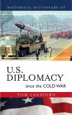 Historical Dictionary of U.S. Diplomacy since the Cold War (eBook, ePUB)