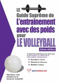 Le guide supreme de l'entrainement avec des poids pour le volleyball (eBook, ePUB)