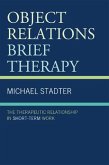 Object Relations Brief Therapy (eBook, ePUB) Object Relations Brief Therapy (eBook, ePUB)