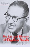 The Life and Rhymes of Ogden Nash (eBook, ePUB) The Life and Rhymes of Ogden Nash (eBook, ePUB)