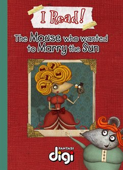 I Read! The Mouse who wanted to marry the Sun (eBook, ePUB)