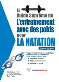 Le guide supreme de l'entrainement avec des poids pour la natation (eBook, ePUB) Le guide supreme de l'entrainement avec des poids pour la natation (eBook, ePUB)