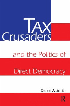 Tax Crusaders and the Politics of Direct Democracy (eBook, PDF) - Smith, Daniel A.