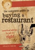 Complete Guide to Buying a Restaurant (eBook, ePUB) Complete Guide to Buying a Restaurant (eBook, ePUB)