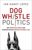 Dog Whistle Politics (eBook, ePUB)