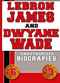 Lebron James and Dwyane Wade (eBook, ePUB)