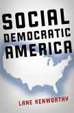 Social Democratic America (eBook, ePUB)