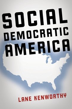 Social Democratic America (eBook, ePUB) - Kenworthy, Lane