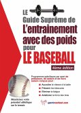 Le guide supreme de l'entrainement avec des poids pour le baseball (eBook, ePUB)
