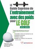 Le guide supreme de l'entrainement avec des poids pour le golf (eBook, ePUB)