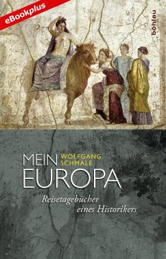 Mein Europa (eBook, ePUB) - Schmale, Wolfgang