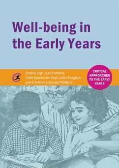 Well-being in the Early Years (eBook, ePUB) - Bligh, Caroline; Chambers, Sue; Davison, Chelle; Lloyd, Ian; Musgrave, Jackie; O'Sullivan, June; Waltham, Susan